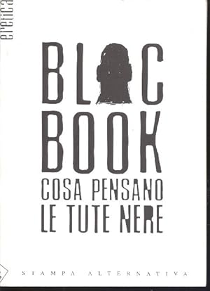 Immagine del venditore per Bloc book. Cosa pensano le tute nere venduto da Studio Bibliografico Marini