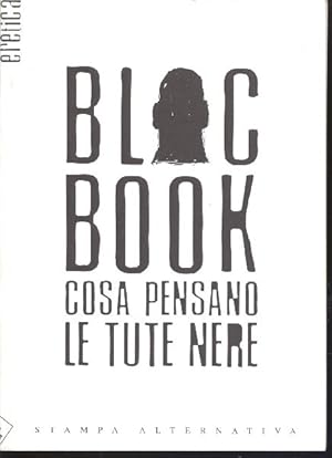 Bloc book. Cosa pensano le tute nere