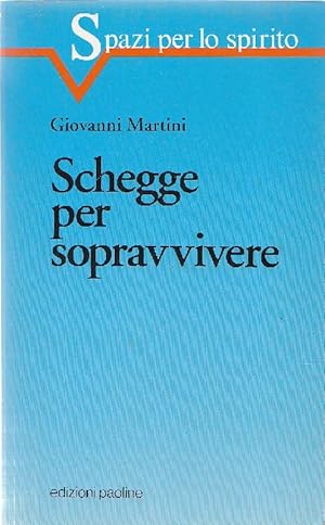 Schegge per sopravvivere