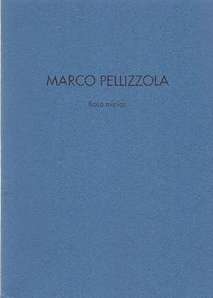 Seller image for Marco Pellizzola. Rosa mistica for sale by Studio Bibliografico Marini