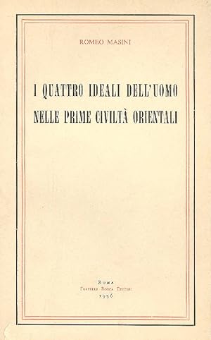 Bild des Verkufers fr I quattro ideali dell&#39;uomo nelle prime civilt orientali zum Verkauf von Studio Bibliografico Marini