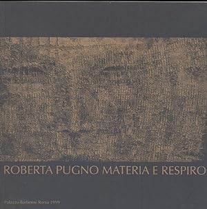 Bild des Verkufers fr Roberta Pugno. Materia e respiro zum Verkauf von Studio Bibliografico Marini