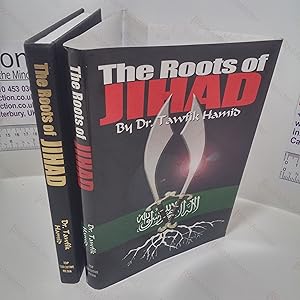The Roots of Jihad : An Insider's View of Islamic Violence (Signed)