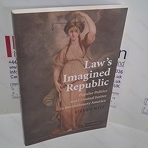 Imagen del vendedor de Law's Imagined Republic : Popular Politics and Criminal Justice in Revolutionary America (Cambridge Historical Studies in American Law and Society Series) a la venta por BookAddiction (ibooknet member)