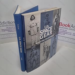 Bild des Verkufers fr US Space Gear : Outfitting the Astronaut zum Verkauf von BookAddiction (ibooknet member)