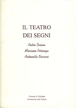 Imagen del vendedor de Il teatro dei segni. Pietro Diana, Massimo Petrigna, Antonella Vaccari a la venta por Studio Bibliografico Marini
