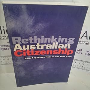 Rethinking Australian Citizenship (Canada and International Relations Series)