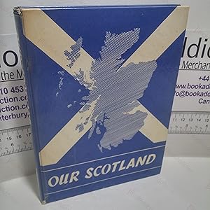 Our Scotland : A General And Regional Geography