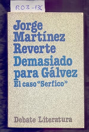 Seller image for DEMASIADO PARA GALVEZ - EL SACO "SERFICO" for sale by Libreria 7 Soles
