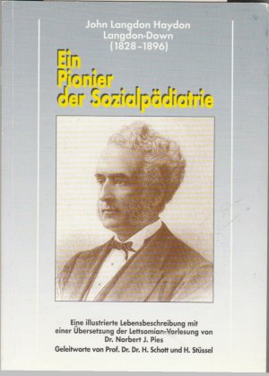 Ein Pionier der Sozialpädiatrie - Eine illustrierte Lebensbeschreibung. John Langdon Haydon Langd...