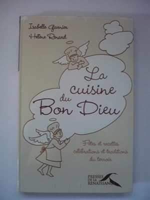 Seller image for La cuisine du Bon Dieu - Ftes et recettes, clbrations et traditions du terroir for sale by D'un livre  l'autre