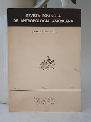 Revista Espanola de Antropologia Americana. - Vol 7:1 / 1972. - (Trabajos y Conferencias). Homena...