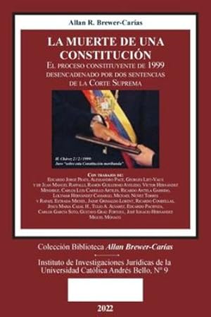 Bild des Verkufers fr LA MUERTE DE UNA CONSTITUCI  N. El procso constituyente de 1999 desencadenado por dos sentencias de la Corte Suprema (Spanish Edition) by Brewer-Car ­as, Allan R [Paperback ] zum Verkauf von booksXpress