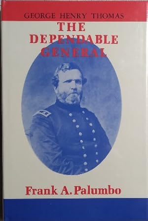 George Henry Thomas, The Dependable General: Supreme in Tactics of Strategy and Command