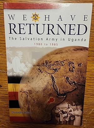 We Have Returned, The Salvation Army in Uganda, 1980-1985