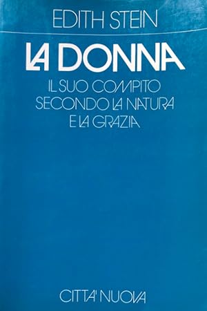 LA DONNA. IL SUO COMPITO SECONDO LA NATURA E LA GRAZIA