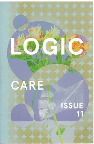 Imagen del vendedor de LOGIC MAGAZINE Issue 11 Care Summer 2020 a la venta por The Avocado Pit