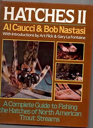 Imagen del vendedor de Hatches II A Complete Guide to Fishing the Hatches of N. America Trout Streams a la venta por Mossback Books