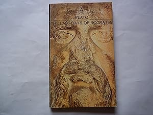 The Last Days of Socrates. Euthyphro. The Apology. Crito. Phaedo. Translated and with an introduc...