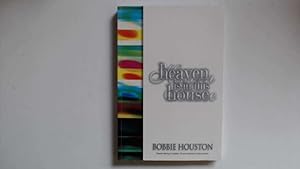 Bild des Verkufers fr Heaven Is In This House: Written by Bobbie Houston, 2004 Edition, Publisher: Maximised Leadership Inc. [Paperback] zum Verkauf von Goldstone Rare Books