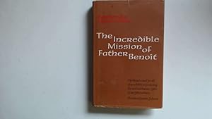 Seller image for The Incredible Mission of Father Benoît for sale by Goldstone Rare Books