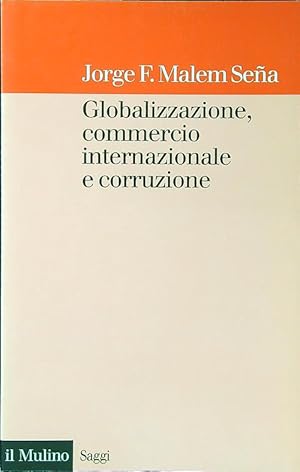 Imagen del vendedor de Globalizzazione, commercio internazionale e corruzione a la venta por Librodifaccia