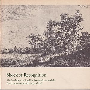 Seller image for Shock of Recognition - The Landscape of English Romanticism and the Dutch seventeenth-century school for sale by timkcbooks (Member of Booksellers Association)
