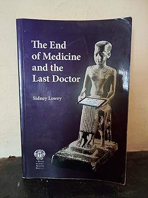 Immagine del venditore per The End of Medicine and the Last Doctor venduto da Temple Bar Bookshop