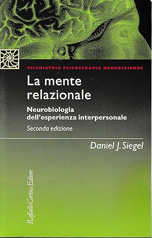 La mente relazionale. Neurobiologia dell'esperienza interpersonale