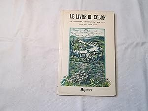 Seller image for Le livre du colon ou comment s installer sur une terre pour presque rien. for sale by Doucet, Libraire/Bookseller