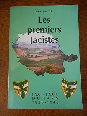 Imagen del vendedor de Les premiers Jacistes - J.A.C.-J.A.C.F. du Tarn 1930-1945 a la venta por Frederic Delbos