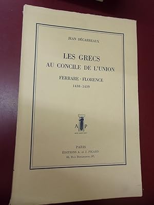 Les grecs au Concile de l'Union : Ferrare - Florence 1438-1439.