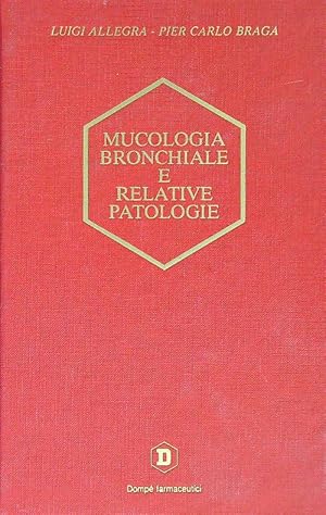 Seller image for Mucologia bronchiale e relative patologie for sale by Librodifaccia