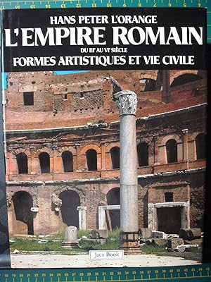 L'empire romain du IIIe au VIe siècle - Formes artistiques et vie civile