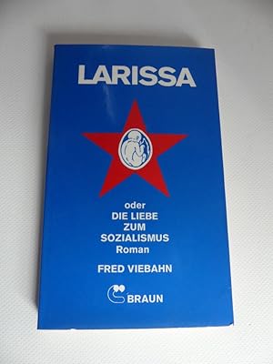 Bild des Verkufers fr Larissa - oder Die Liebe zum Sozialismus. Roman. zum Verkauf von Antiquariat Maralt