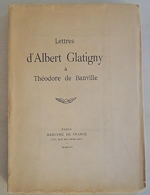 Lettres d'Albert Glatigny à Théodore de Banville