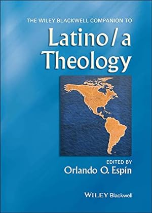 Seller image for The Wiley Blackwell Companion to Latino/a Theology (Wiley Blackwell Companions to Religion) for sale by Redux Books
