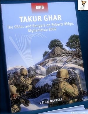 Bild des Verkufers fr Takur Ghar: The SEALs and Rangers on Roberts Ridge, Afghanistan 2002 zum Verkauf von BookLovers of Bath