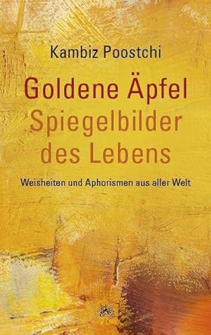 Bild des Verkufers fr Goldene pfel - Spiegelbilder des Lebens : Weisheiten und Aphorismen aus aller Welt zum Verkauf von AHA-BUCH GmbH