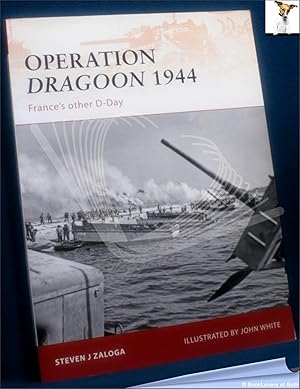 Bild des Verkufers fr Operation Dragoon 1944: France's Other D-Day zum Verkauf von BookLovers of Bath