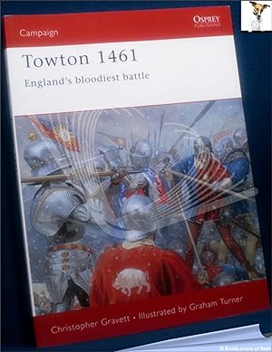 Bild des Verkufers fr Towton 1461: England's Bloodiest Battle zum Verkauf von BookLovers of Bath