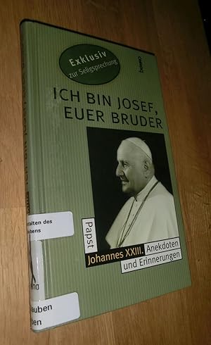 Bild des Verkufers fr Ich bin Josef, Euer Bruder - Papst Johannes XXIII zum Verkauf von Dipl.-Inform. Gerd Suelmann