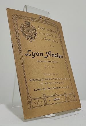 Lyon ancien. Guide du touriste dans le vieux Lyon