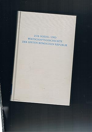 Bild des Verkufers fr Zur Sozial-und Wirtschaftsgeschichte der spten rmischen Republik zum Verkauf von manufactura