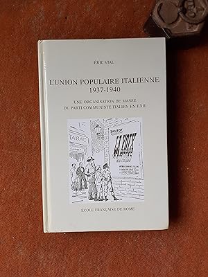 L'Union Populaire Italienne (1937-1940) - Une organisation de masse du Parti communiste en exil