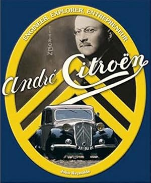 Andre Citroen : Engineer, Explorer, Entrepreneur