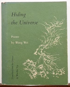 Seller image for HIDING THE UNIVERSE: POEMS BY WANG WEI for sale by RON RAMSWICK BOOKS, IOBA