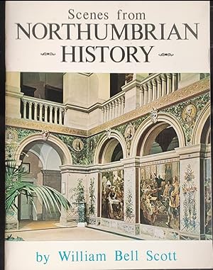 Imagen del vendedor de Scenes from Northumbrian history: The mural paintings at Wallington Hall, Northumberland a la venta por Shore Books