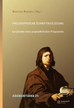 Bild des Verkufers fr Philosophische Schriftauslegung : Geschichte eines ungewhnlichen Prgrammms zum Verkauf von AHA-BUCH GmbH