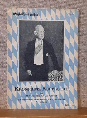 Kronprinz Rupprecht von Bayern (Sein Leben und Wirken)